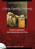 Liberty Equality Fraternity Exploring the French Revolution