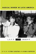 Radical Women in Latin America: Left and Right
