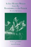 Italian Women Writers from the Renaissance to the Present: Revising the Canon