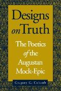Designs on Truth: The Poetics of the Augustan Mock-Epic