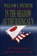 In the Shadow of the Rising Sun: The Political Roots of American Economic Decline