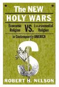 New Holy Wars Economic Religion Versus Environmental Religion in Contemporary America