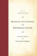 Inventing the Potential of Rhetorical Culture: The Work and Legacy of Thomas B. Farrell