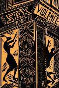 Sex, Violence, and the Avant-Garde: Anarchism in Interwar France
