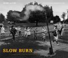 Slow Burn: A Photodocument of Centralia, Pennsylvania