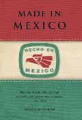 Made in Mexico: Regions, Nation, and the State in the Rise of Mexican Industrialism, 1920s-1940s