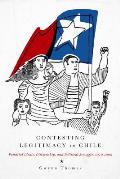 Contesting Legitimacy in Chile: Familial Ideals, Citizenship, and Political Struggle, 1970-1990