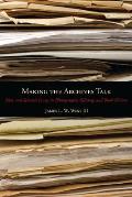 Making the Archives Talk: New and Selected Essays in Bibliography, Editing, and Book History