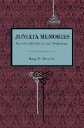 Juniata Memories: Legends Collected in Central Pennsylvania