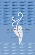 The Vulgar Tongue: Medieval and Postmedieval Vernacularity