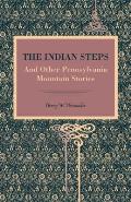 The Indian Steps: And Other Pennsylvania Mountain Stories