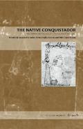 The Native Conquistador: Alva Ixtlilxochitl's Account of the Conquest of New Spain