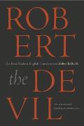 Robert the Devil: The First Modern English Translation of Robert le Diable, an Anonymous French Romance of the Thirteenth Century