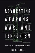 Advocating Weapons, War, and Terrorism: Technological and Rhetorical Paradox