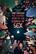 Dirty Biology The X Rated Story of the Science of Sex