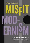 Misfit Modernism: Queer Forms of Double Exile in the Twentieth-Century Novel