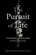 The Pursuit of Life: The Promise and Challenge of Palliative Care