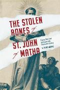 The Stolen Bones of St. John of Matha: Forgery, Theft, and Sainthood in the Seventeenth Century