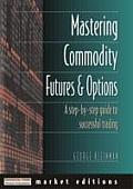 Mastering Commodity Futures & Options
