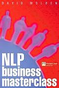 Nlp Business Masterclass Skills for Realising Human Potential