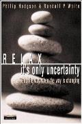 Relax Its Only Uncertainty Lead the Way When the Way Is Changing
