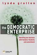 The Democratic Enterprise: Liberating Your Business with Freedom, Flexibility and Commitment