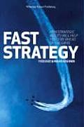 Fast Strategy How Strategic Agility Will Help You Stay Ahead of the Game