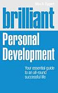 Brilliant Personal Development: Your Essential Guide to an All-Round Successful Life