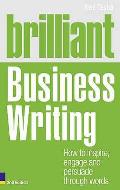 Brilliant Business Writing How to Inspire Engage & Persuade Through Words