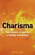 Charisma The Secrets of Making a Lasting Impression