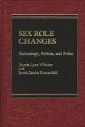 Sex Role Changes: Technology, Politics, and Policy