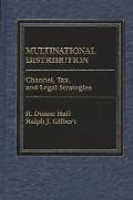 Multinational Distribution: Channel, Tax and Legal Strategies