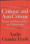 Critique and Anti-Critique: Essays on Dependence and Reformism