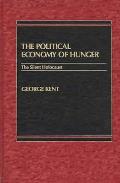 The Political Economy of Hunger: The Silent Holocaust