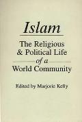 Islam: The Religious and Political Life of a World Community