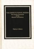 The Constitutional System: The Group Character of Elected Institutions