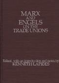 Marx and Engels on the Trade Unions