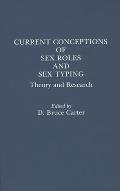 Current Conceptions of Sex Roles and Sex Typing: Theory and Research