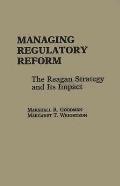 Managing Regulatory Reform: The Reagan Strategy and Its Impact