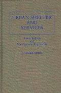 Urban Shelter and Services: Public Policies and Management Approaches