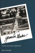 Yemin Moshe: The Story of a Jerusalem Neighborhood