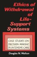 Ethics of Withdrawal of Life-Support Systems: Case Studies in Decision Making in Intensive Care