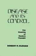 Disease and Its Control: The Shaping of Modern Thought
