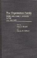 The Organization Family: Work and Family Linkages in the U.S. Military