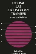 Federal Lab Technology Transfer: Issues and Policies