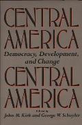 Central America: Democracy, Development, and Change
