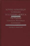 Soviet Strategy Toward Southern Africa: The National Liberation Movement Connection