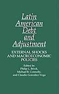 Latin American Debt and Adjustment: External Shocks and Macroeconomic Policies