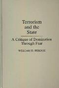 Terrorism and the State: A Critique of Domination Through Fear