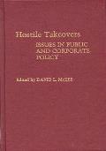 Hostile Takeovers: Issues in Public and Corporate Policy